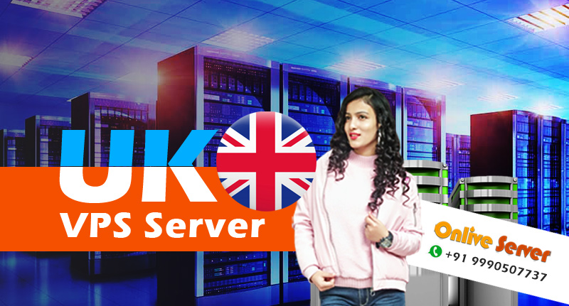 Choose the Right UK VPS Server by Onlive Server