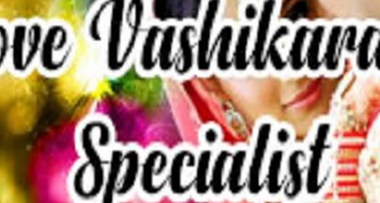 Vashikaran Specialist in Dehradun | Love Problem Solution in Dehradun