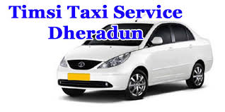 Timsi taxi Service Dehradun- No.1 Taxi service in Dehradun