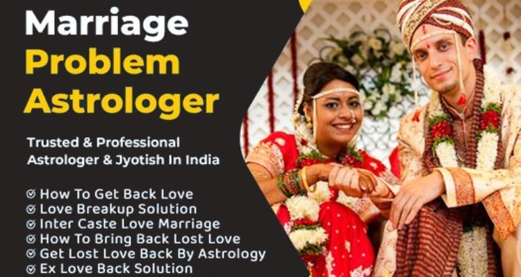 Marriage Problems Solution Specialist in India