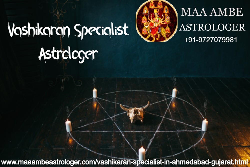 Vashikaran Specialist Astrologer in Ahmedabad