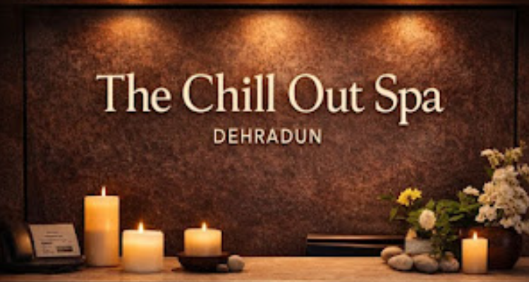 The Chill Out Spa-Best Spa in Dehradun