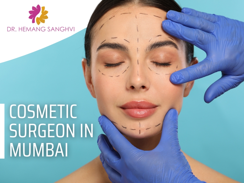 Plastic and cosmetic surgeon in Mumbai by Dr Hemang Sanghvi