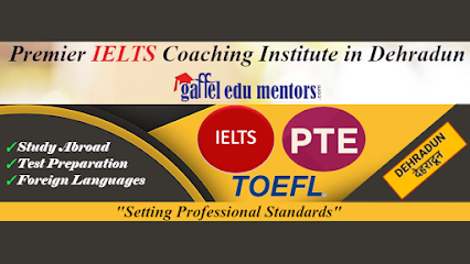 Gaffel EduMentors - IELTS Dehradun - Famous IELTS COACHING